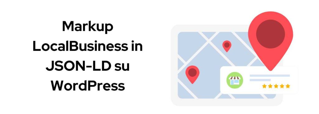 markup LocalBusiness in JSON-LD su WordPress
